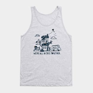 We're All In This Together Tank Top